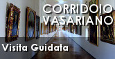 Visita Guidata Galleria Uffizi e Corridoio Vasariano